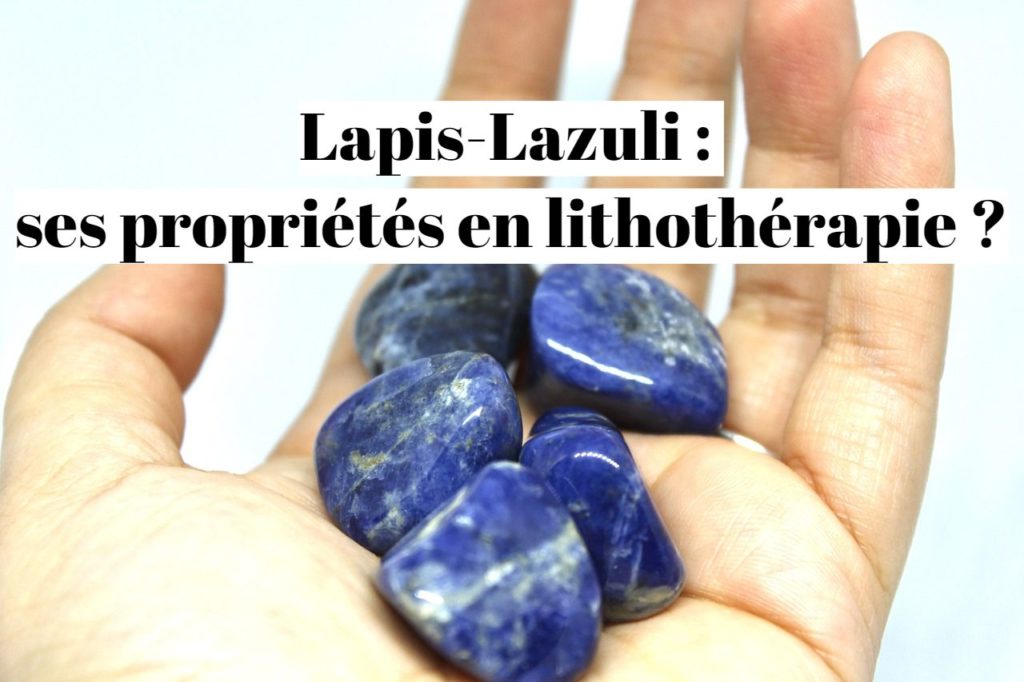 Lapis-Lazuli : ses propriétés en lithothérapie ?