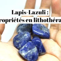 Lapis-Lazuli : quelles sont ses propriétés en lithothérapie ?