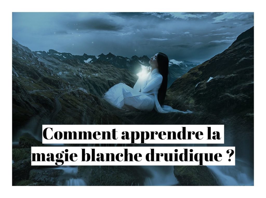 Comment apprendre la magie blanche druidique ?