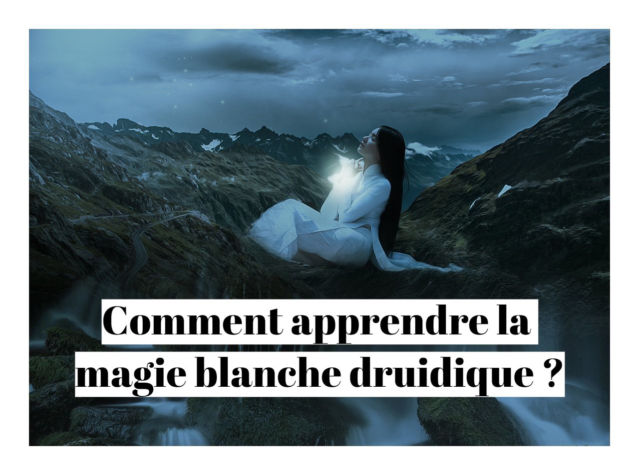 Comment apprendre la magie blanche druidique