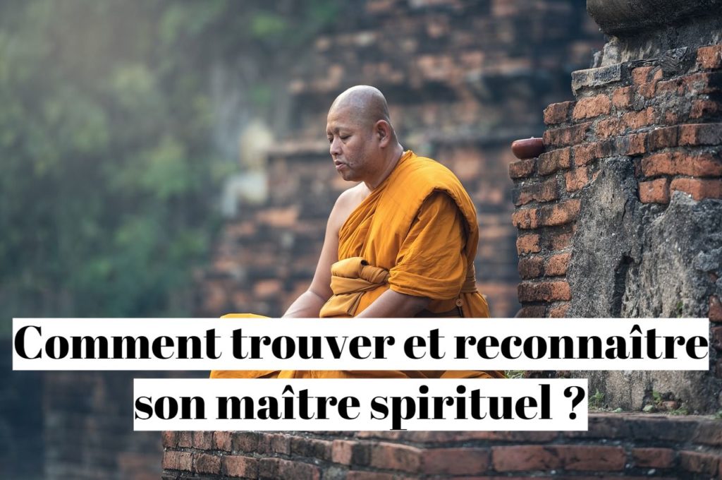 Comment trouver et reconnaître son maître spirituel ?