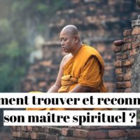 Comment trouver et reconnaître son maître spirituel ?