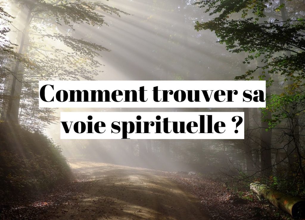 Comment trouver sa voie spirituelle ?