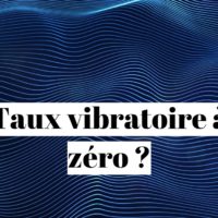 Taux vibratoire à zéro 0 : que faire ?