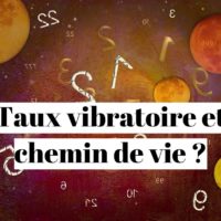 Taux vibratoire et chemin de vie en numérologie : quel lien?