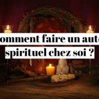 Comment faire un autel spirituel chez soi ? Le guide !