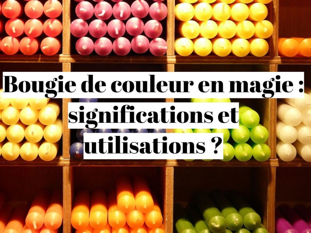 Bougie de couleur en magie : significations et utilisations ?