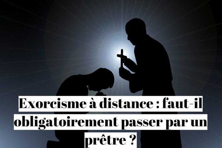 Exorcisme à distance : faut-il obligatoirement passer par un prêtre
