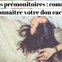 Rêves prémonitoires : comment reconnaître votre don caché ?