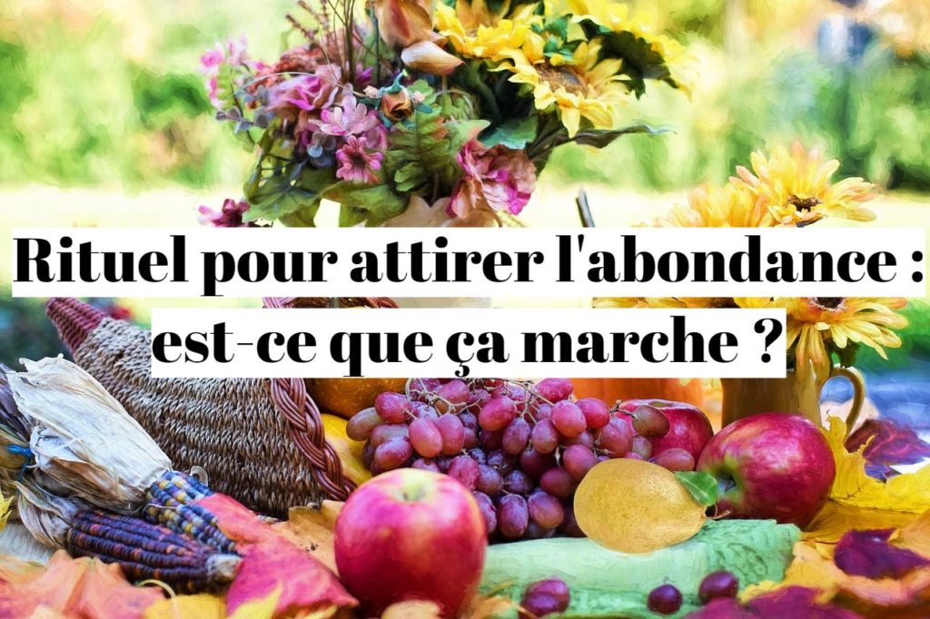 Rituel pour attirer l'abondance : est-ce que ça marche ?