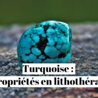 Turquoise : quelles sont ses propriétés en lithothérapie ?